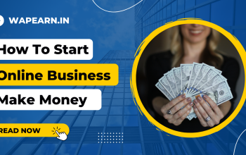 How To Start An Online Business & Make Money