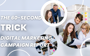 The 60-Second Trick For digital marketing campaign report